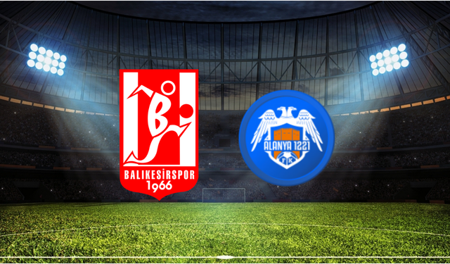 Balıkesirspor - Alanya 1221 FSK Maçı Ne Zaman? Saat Kaçta? Hangi Kanalda?