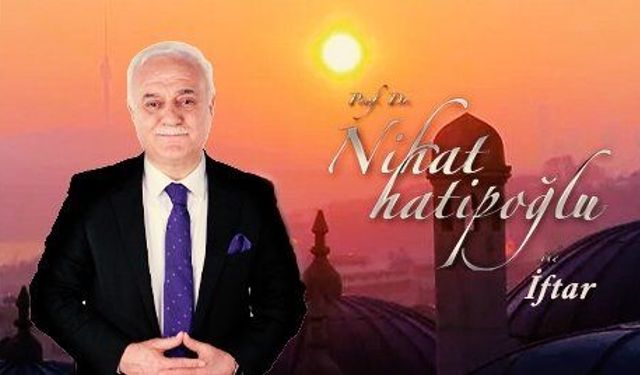 Bugün Nihat Hatipoğlu ile İftar Saat Kaçta? 22 Şubat 2026 Atv Yayın Akışı Belli Oldu!