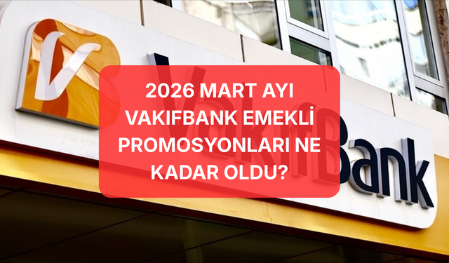 Vakıfbank Emekli Promosyon Kampanyasında Ne Kadar Veriyor? VakıfBank Emekli Banka Promosyonları Ne Kadar Oldu?