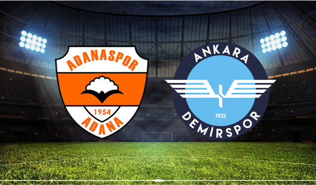 Adanaspor - Ankara Demir Maçı Ne Zaman? Saat Kaçta? Hangi Kanalda?
