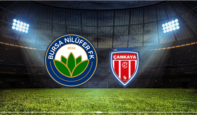 Bursa Nilüfer FK - Çankaya SK Maçı Ne Zaman? Saat Kaçta? Hangi Kanalda?