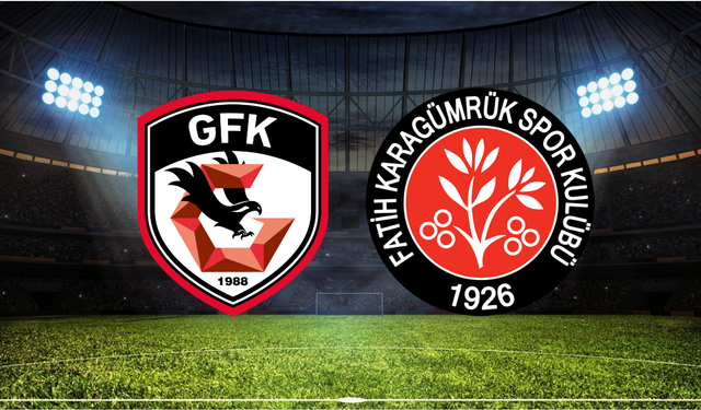 Gaziantep FK - Fatih Karagümrük Maçının İlk 11'leri Belli Oldu!