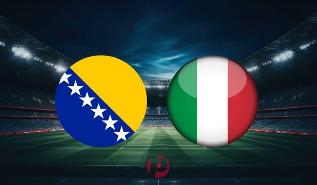Bosna Hersek - İtalya Maçının İlk 11'leri Belli Oldu!