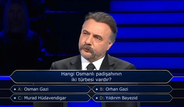Kim Milyoner Olmak İster'i Kilitleyen Soru: İki Türbesi Olan Osmanlı Padişahı Kimdir?