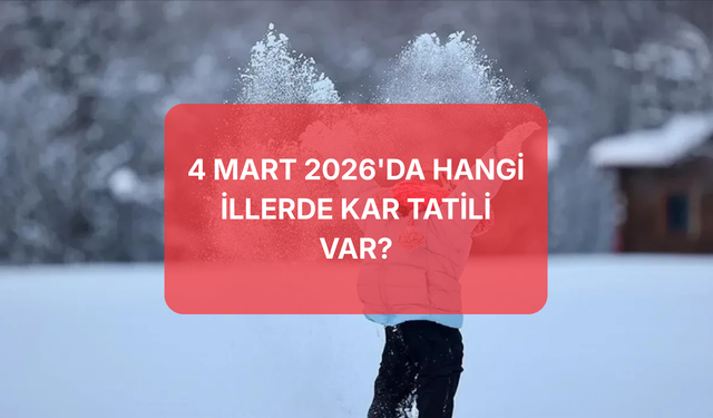 SON DAKİKA: 4 Mart'ta Okullar Tatil mi? Valilik Az Önce Duyurdu: İşte Kar Tatili Olan İller Listesi!