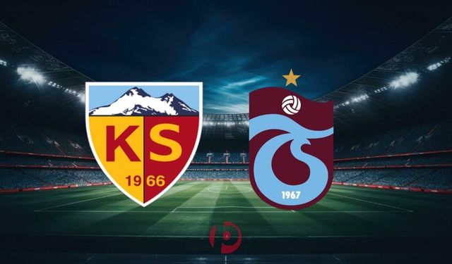 Kayserispor-Trabzonspor Maçının İlk 11'leri Belli Oldu!