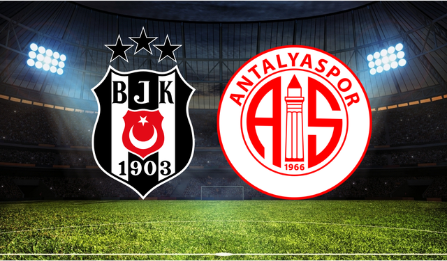 Beşiktaş - Antalyaspor Maçı Ne Zaman? Saat Kaçta? Hangi Kanalda?