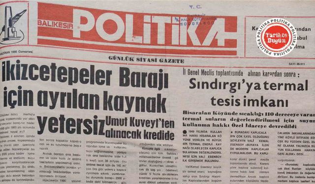 2 Haziran 1990 Cumartesi: İkizcetepeler Barajına ayrılan kaynak yetersiz