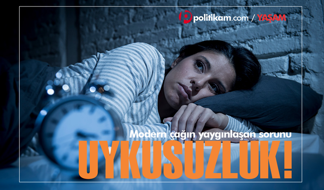 Modern çağın yaygınlaşan sorunu: Uykusuzluk!
