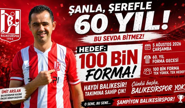 Ümit Arslan'dan Balıkesirspor İçin Tarihi Çağrı: "Hedef 100 Bin Forma, Bu Sevda Hepimizin"