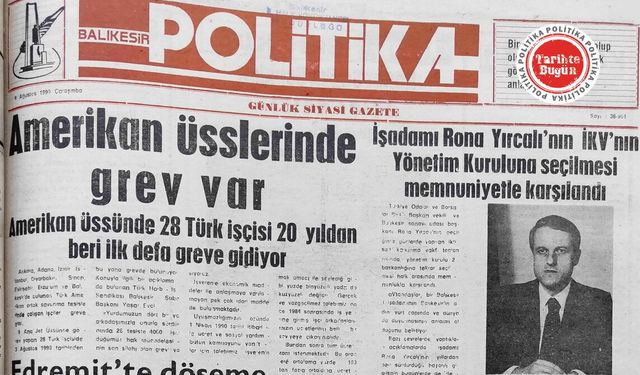 8 Ağustos 1990 Çarşamba: Amerikan üslerinde grev var.
