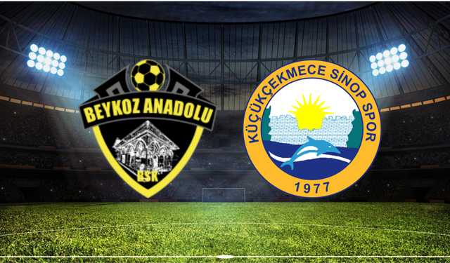 Beykoz Anadolu - Küçükçekmece Sinopspor Maçı Ne Zaman? Saat Kaçta? Hangi Kanalda?