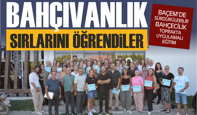 BAÇEM'de bahçıvanlığın sırlarını öğrendiler