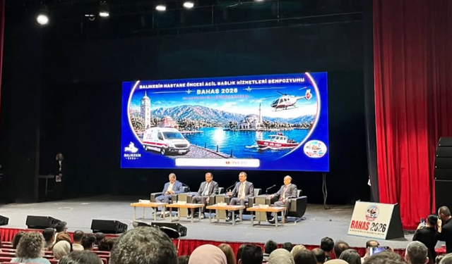 112 ACİL’de İlk Dakikalar Hayat Kurtarıyor! Acil Sağlığın Uzmanları Balıkesir’de Buluştu
