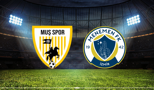 Muşspor - Menemen FK Maçı Ne Zaman? Saat Kaçta? Hangi Kanalda?