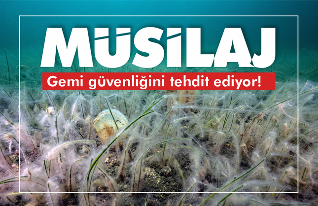 Müsilaj Gemi Güvenliğini Tehdit Ediyor: Makine Aksamına ve Seyir Güvenliğine Zarar Veriyor