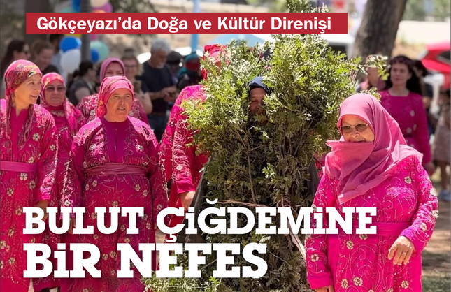 Bulut Çiğdemi'ne Bir Nefes: Gökçeyazı’da Doğa ve Kültür Direnişi