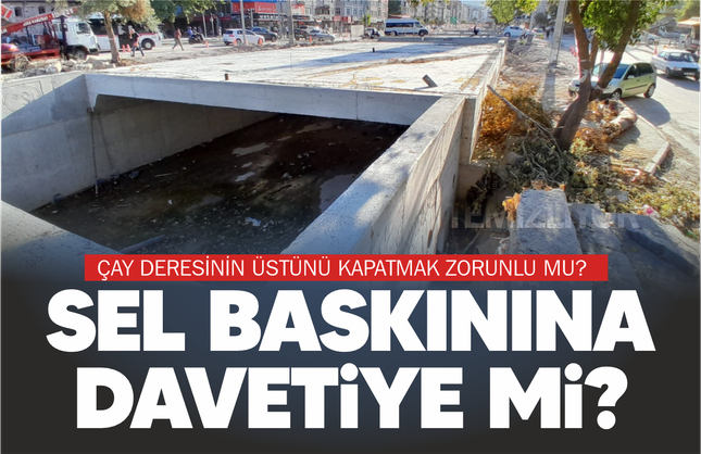 Çay Deresi Üzerinin Kapatılması Sel Riskini Artırıyor mu?