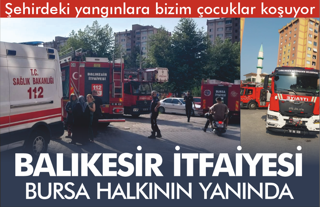 Balıkesir İtfaiyesi Bursa Halkının Yanında
