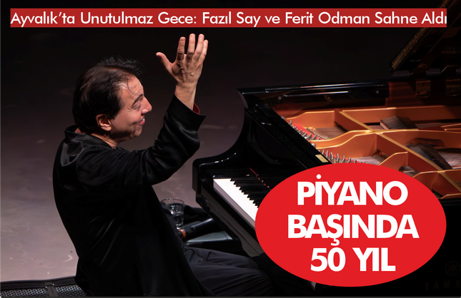 Fazıl Say, Ayvalık’ta Piyano Başında 50 Yılını Kutladı