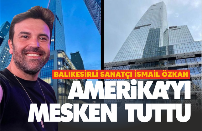 Balıkesirli Ses Sanatçısı İsmail Özkan ABD'yi Mesken Tuttu