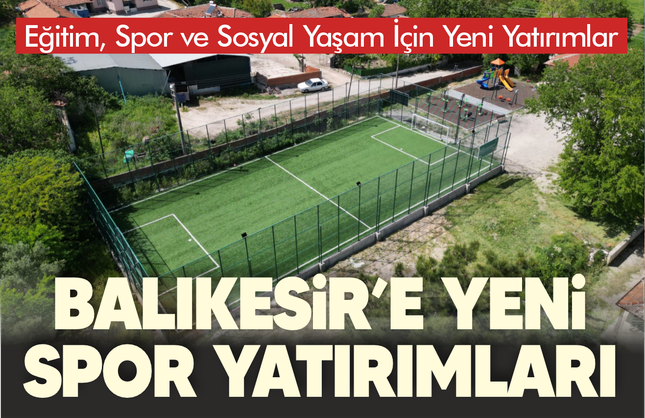 Balıkesir’de Gençlik ve Spor Yatırımları Hızla Yükseliyor