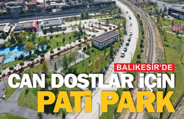 Balıkesir'de Can Dostlar için Pati Park