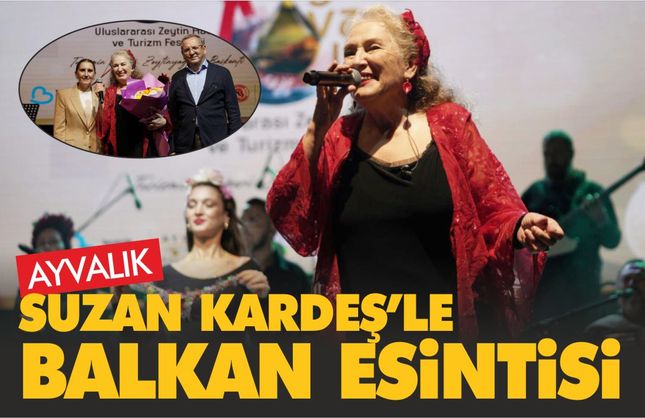 Suzan Kardeş’ten Ayvalık’ta Balkan Rüzgarı