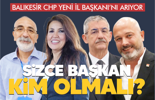 Sizce Balıkesir CHP İl Başkanı kim olmalı?