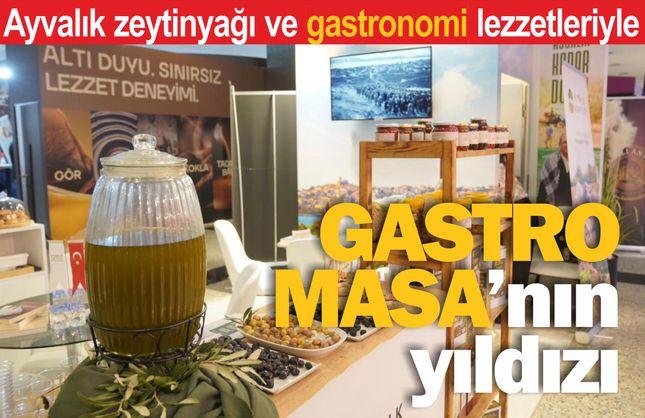 Ayvalık zeytinyağı ve gastronomi lezzetleriyle Gastromasa'da parladı