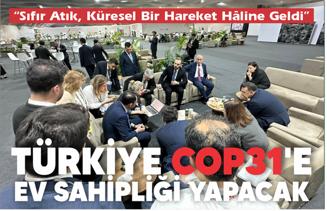 Türkiye, COP31’e Ev Sahipliği Yapacak: “Dünyamız İçin En Anlamlı Maratonu Başlatıyoruz”