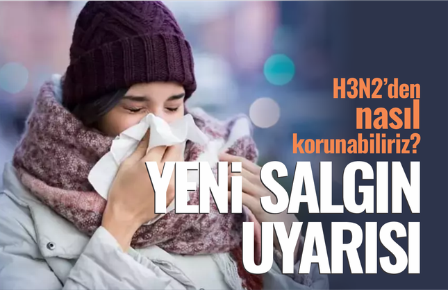 Yeni Salgın Uyarısı Verildi! H3N2’den Nasıl Korunabiliriz?