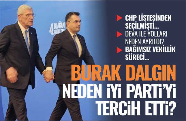 Burakm Dalgın neden İYİ Parti'yi tercih etti?