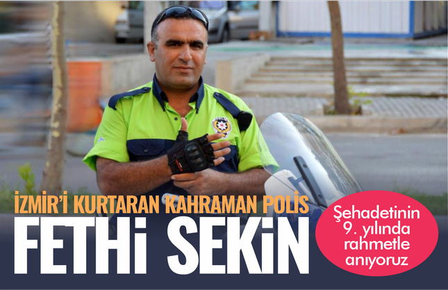 Fethi Sekin... İzmir'i kurtaran kahraman şehit polis