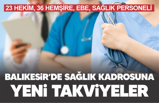 Balıkesir'de sağlık kadrosuna yeni takviye
