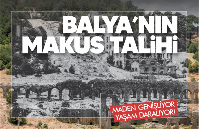 Balya'nın makus talihi! Maden genişliyor, yaşam daralıyor...