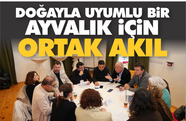 Doğayla uyumlu bir Ayvalık için ortak akıl