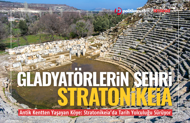 Antik Kentten Yaşayan Köye: Stratonikeia’da Tarih Yolculuğu Sürüyor