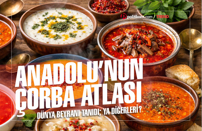 Anadolu'nun çorba atlası... Dünya beyranı tanıdı; ya diğerleri?