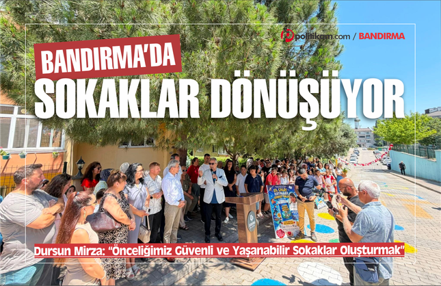 Bandırma’da “Sokaklar Dönüşüyor” Projesi Başladı