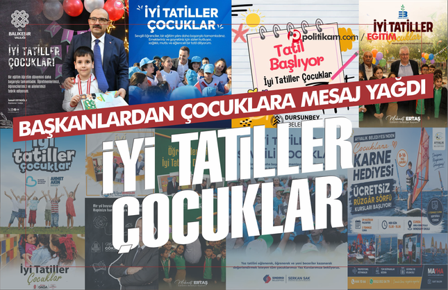 Balıkesir’de yaz tatili başladı: Başkanlardan çocuklara mesaj yağdı