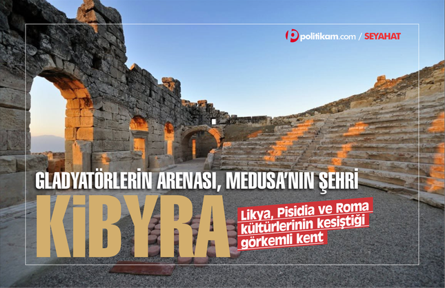 Gladyatörlerin Arenası, Medusa’nın Şehri: Kibyra Antik Kenti