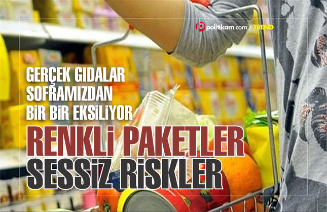Renkli paketler, sessiz riskler: Soframızdan gerçek gıda eksiliyor