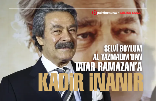 Selvi Boylum Al Yazmalım’dan Tatar Ramazan’a Bir Yeşilçam Efsanesi