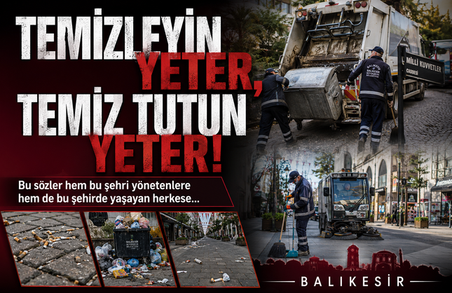 TEMİZLEYİN YETER! TEMİZ TUTUN YETER!