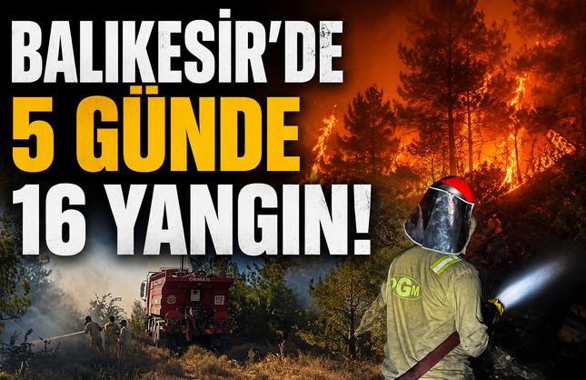 Balıkesir'de 5 Günde 16 Yangın: İhmal Felaketi Büyüttü