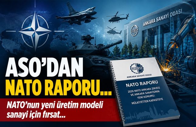 ASO: NATO'nun yeni savunma üretim modeli Ankara sanayisine fırsat sunuyor