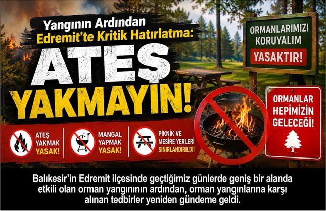 Yangının Ardından Edremit’te Kritik Hatırlatma: Ateş Yakmayın!