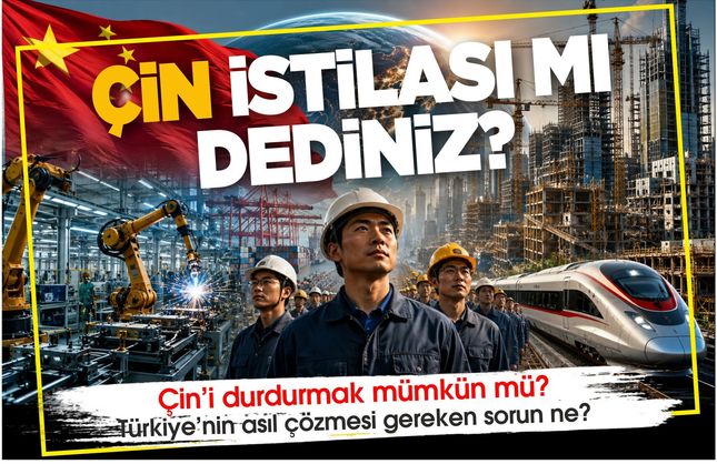 Çin’i durdurmak mümkün mü? Türkiye’nin asıl çözmesi gereken sorun ne?