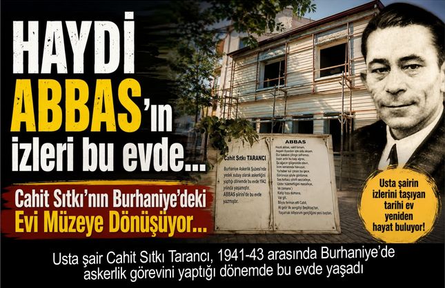 “Haydi Abbas”ın İzleri Bu Evde: Cahit Sıtkı’nın Burhaniye’deki Evi Müzeye Dönüşüyor